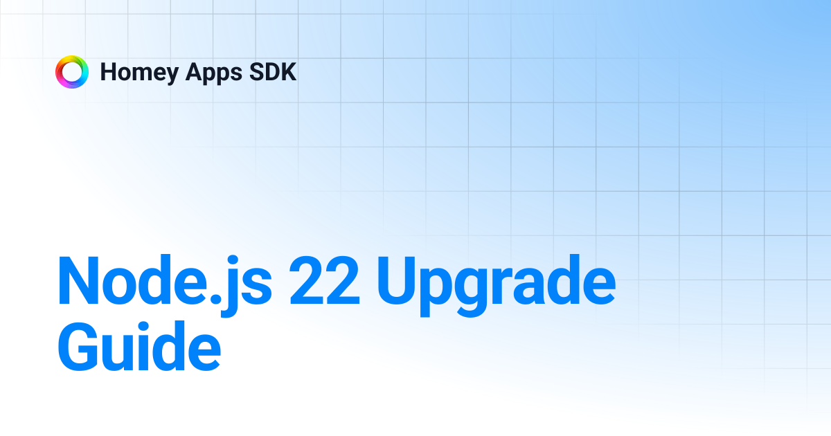 Node.js 22 Upgrade Guide | Homey Apps SDK